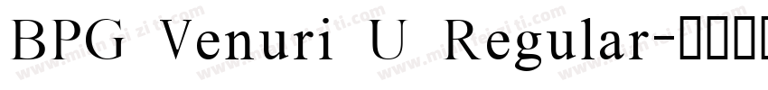 BPG Venuri U Regular字体转换